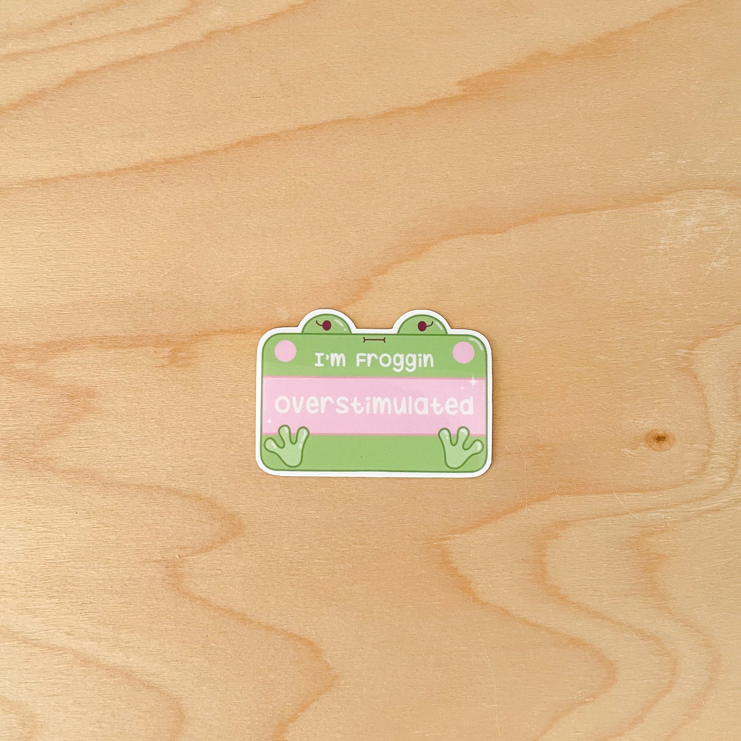 Froggin Overstimulated Sticker